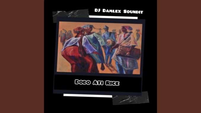 DJ Damlex Soundit – Dodo Ati Rice Mara Dance Beat Mp3 Download