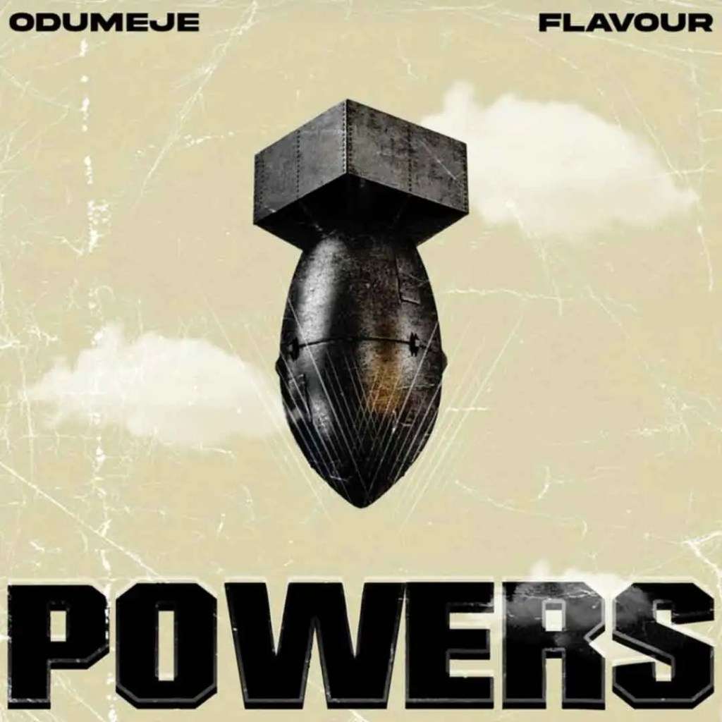 Odumeje – Powers Ft. Flavour Mp3 Download