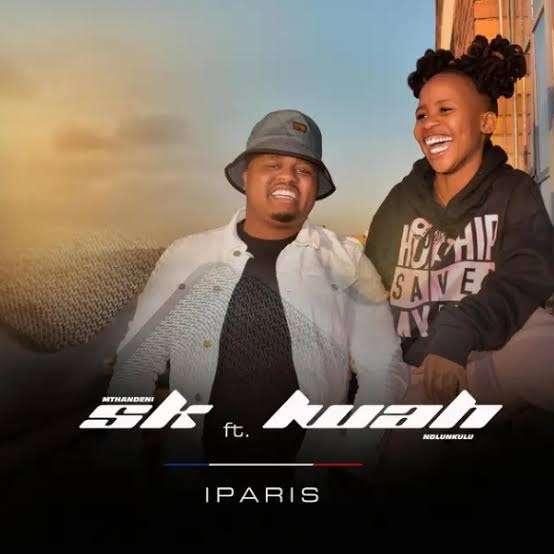 Mthandeni SK ft LWAH NDLUNKULU – PARIS Mp3 Download