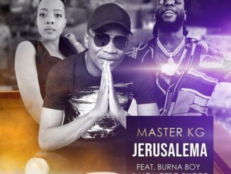 Master KG – Jerusalema (Remix) ft. Burna Boy, Nomcebo