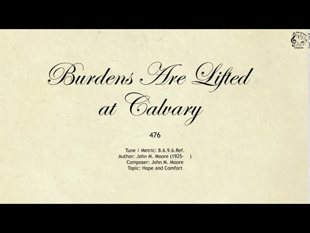 476 Burdens Are Lifted at Calvary || SDA Hymnal || The Hymns Channel